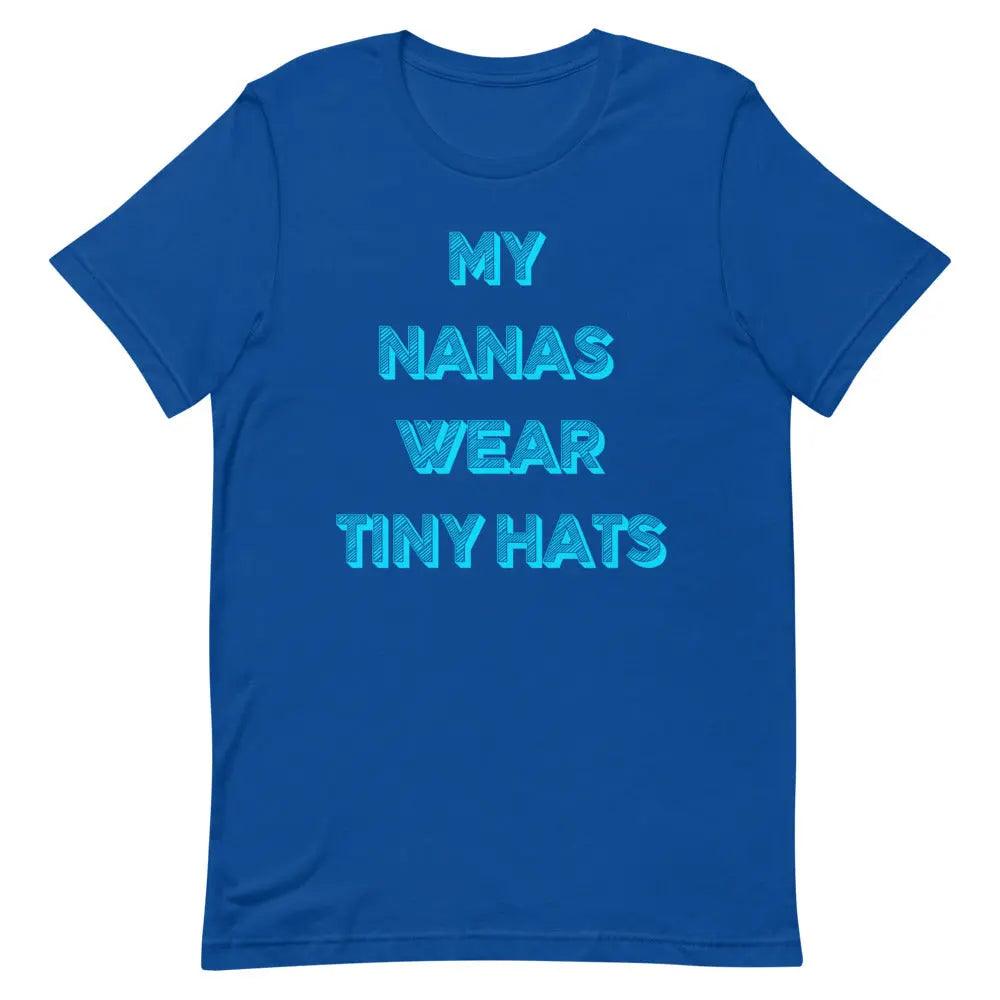 "My Nanas Wear Tiny Hats" Unisex Tee - Nana Hats® Official Store