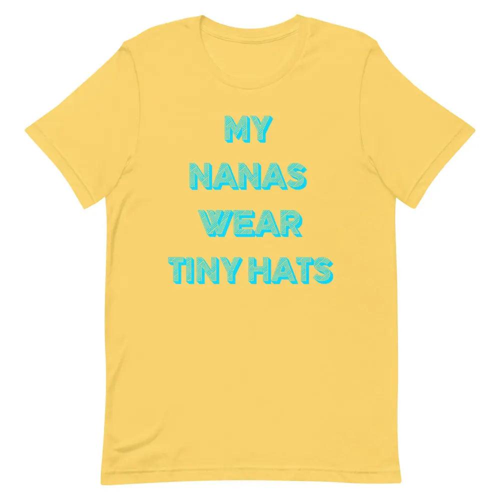 "My Nanas Wear Tiny Hats" Unisex Tee - Nana Hats® Official Store