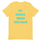 "My Nanas Wear Tiny Hats" Unisex Tee - Nana Hats® Official Store